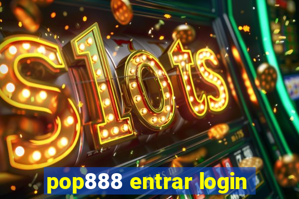 pop888 entrar login